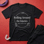 Rolling Around the Injuries T-Shirt