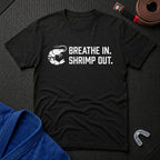 Shrimp Out, Breathe In T-Shirt