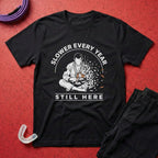 Slower Every Year T-Shirt