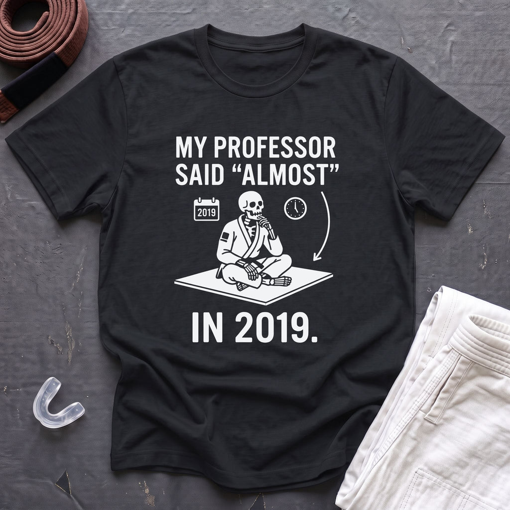 He Said Almost T-Shirt