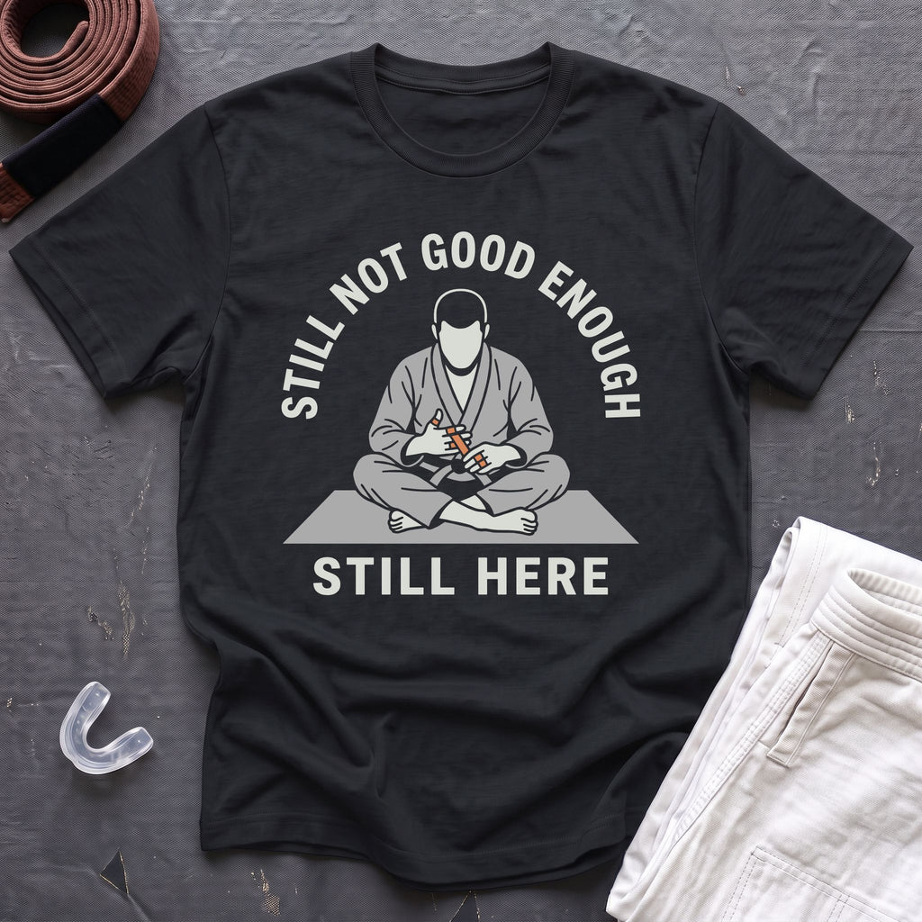 Not Good Enough T-Shirt