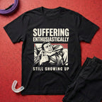 Enthusiastic Suffering T-Shirt