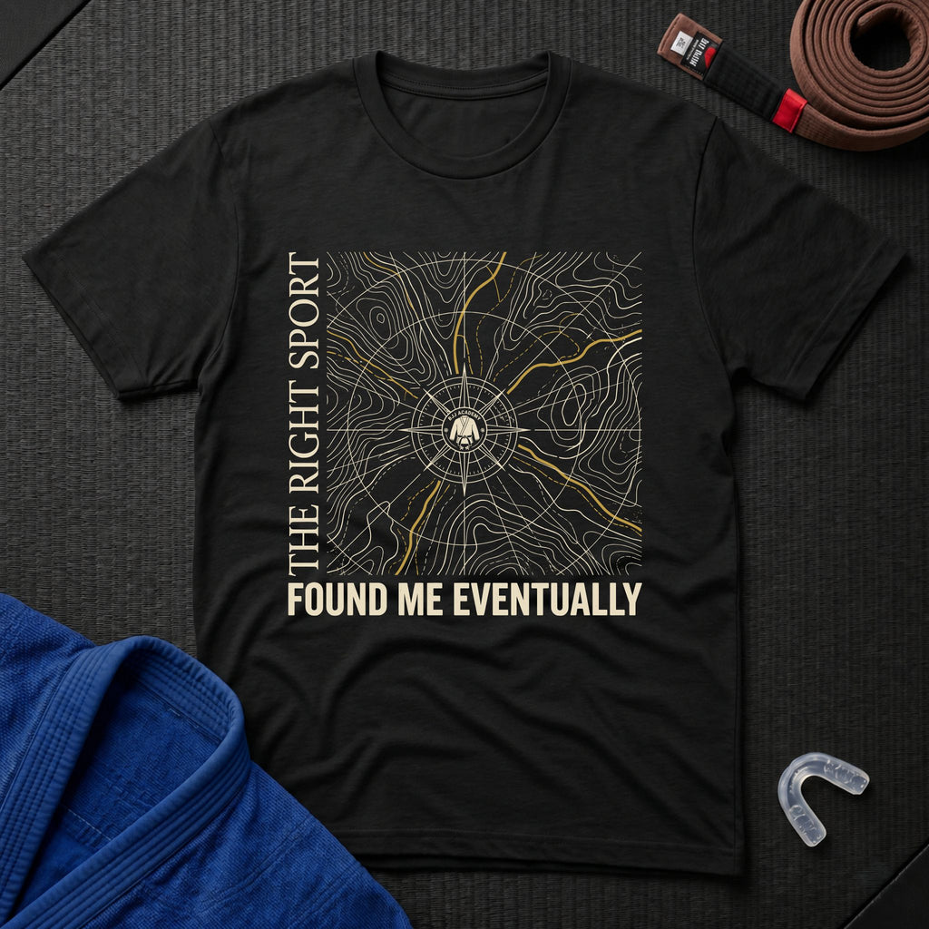The Right Sport Found Me T-Shirt