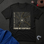 The Right Sport Found Me T-Shirt
