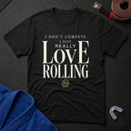 Love Rolling T-Shirt