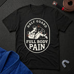 Half Guard Pain T-Shirt