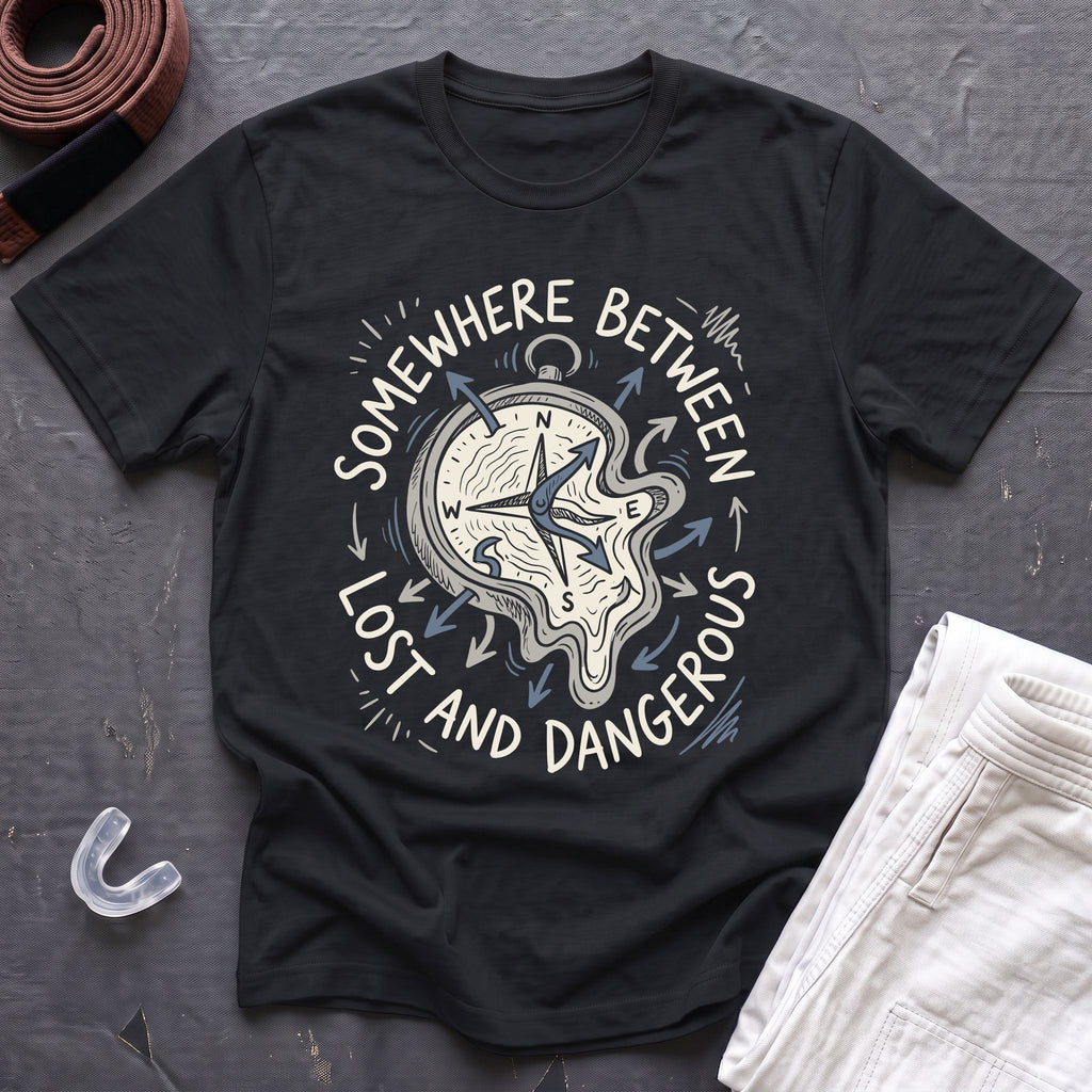 Between Lost And Dangerous T-Shirt