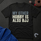My Other Hobby Is Also BJJ T-Shirt