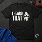 Heard That T-Shirt
