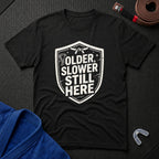 Older, Slower T-Shirt