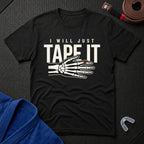 I Will Tape It T-Shirt