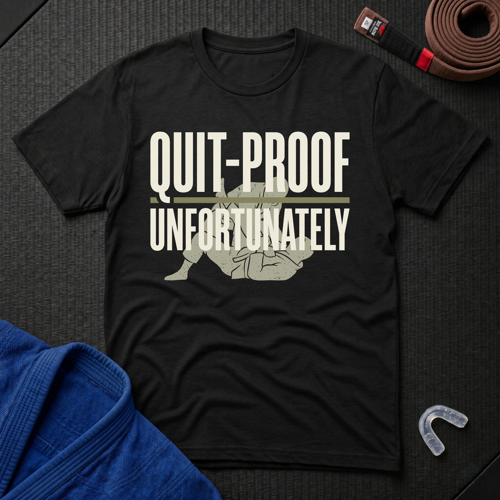 Quit-Proof T-Shirt