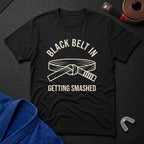 Black Belt In Getting Smashed T-Shirt