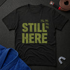 Still Here T-Shirt