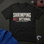 Shrimping Not Optional T-Shirt