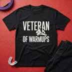 Veteran of Warmups T-Shirt