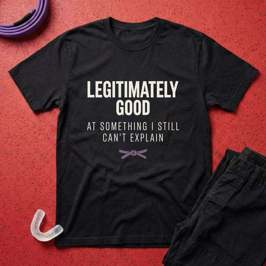 Legitimately Good T-Shirt