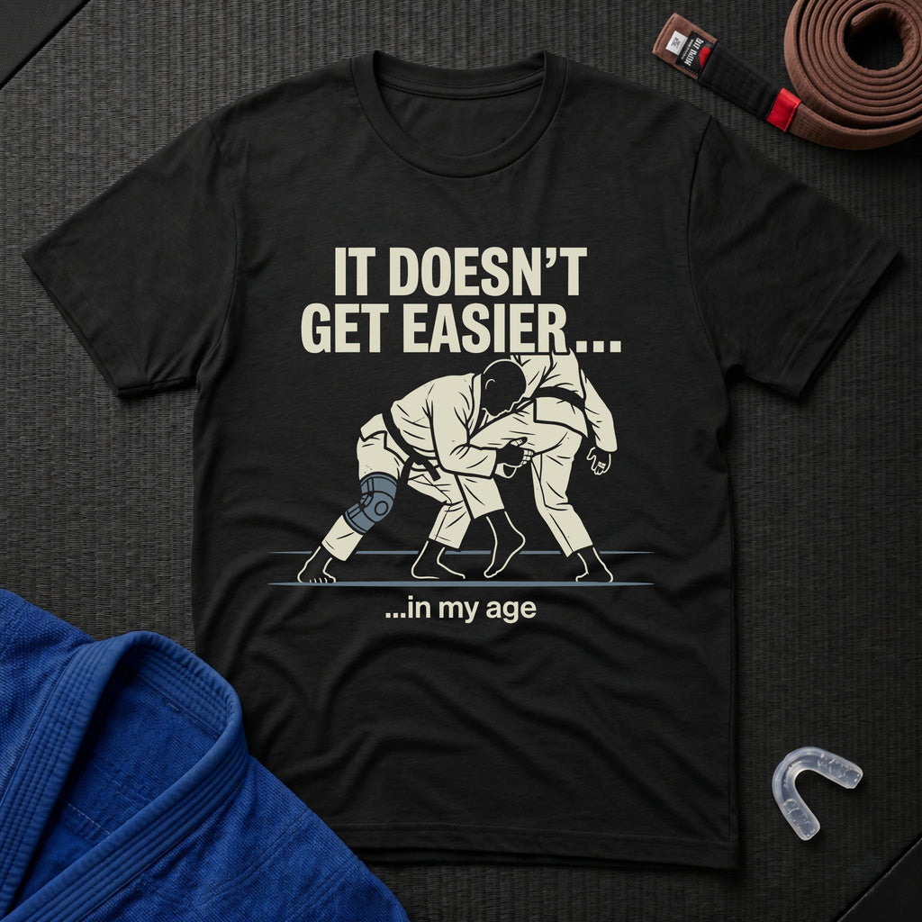 It Doesn't Get Easier T-Shirt