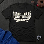 Nobody Told T-Shirt
