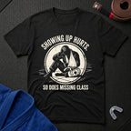 Showing Up Hurts T-Shirt