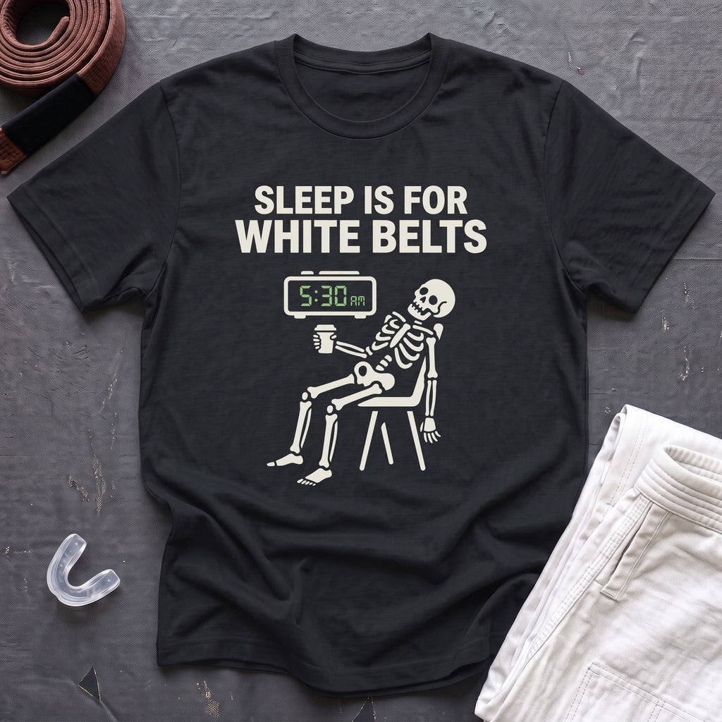 Sleep For White Belts T-Shirt
