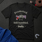 Promoted, Still Humbled T-Shirt
