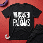 Weaponized Pajama T-Shirt