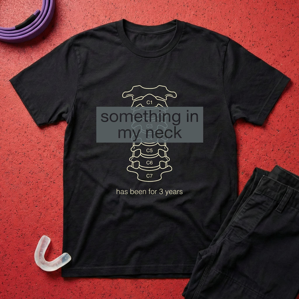 Something In My Neck T-Shirt