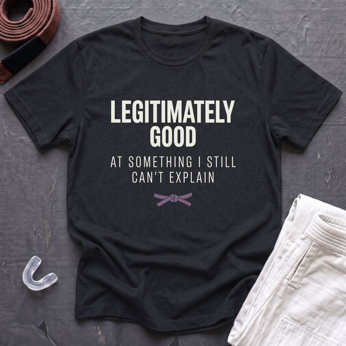 Legitimately Good T-Shirt