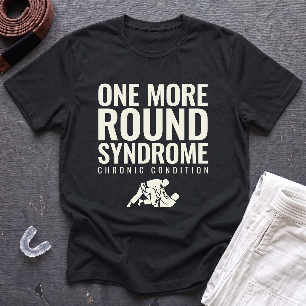 One More Round Syndrome T-Shirt