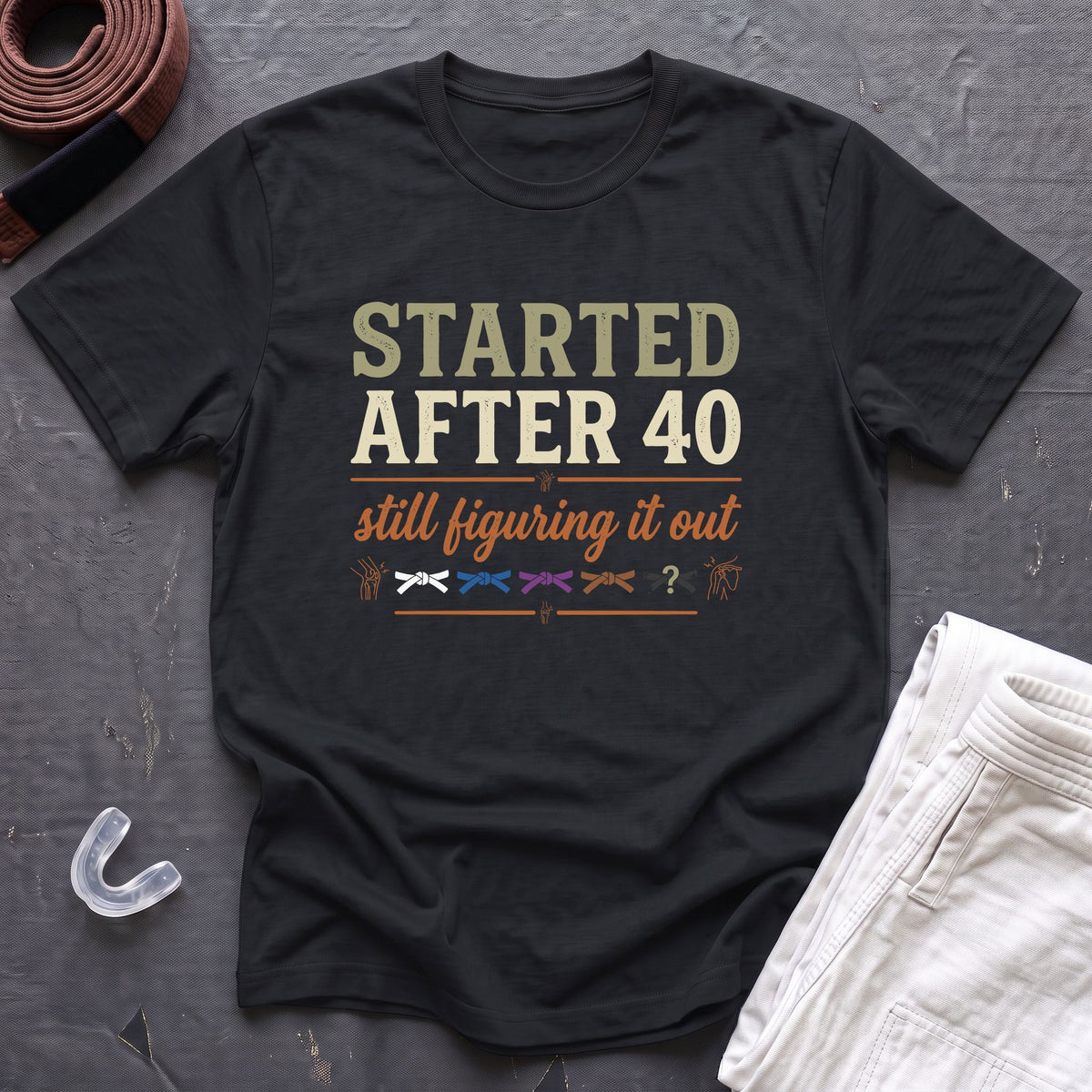 Started After 40 T-Shirt