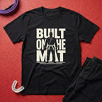 Built On The Mat T-Shirt