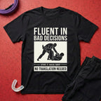 Bad Decisions T-Shirt