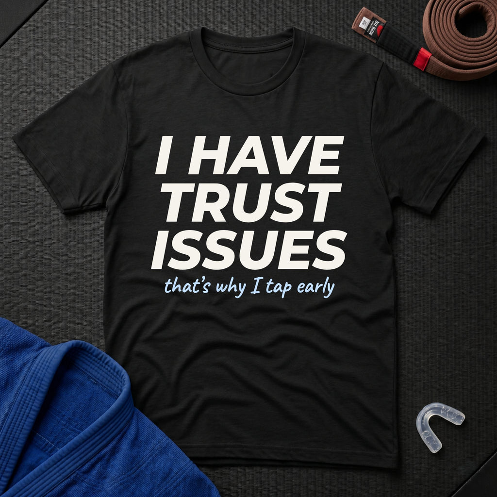 I Have Trust Issues T-Shirt