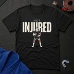 Not Injured T-Shirt