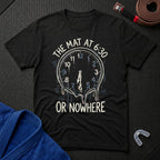 Mat At 6:30 T-Shirt