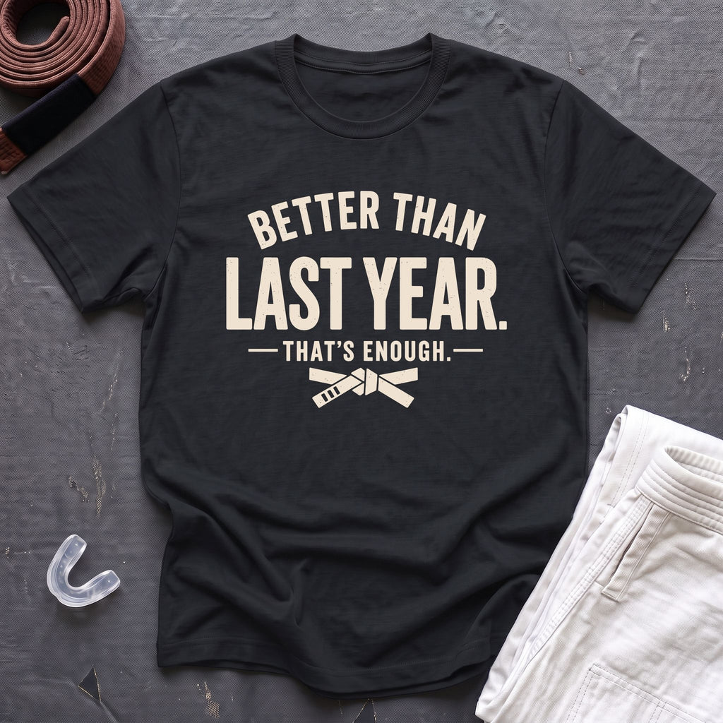 Better Enough T-Shirt