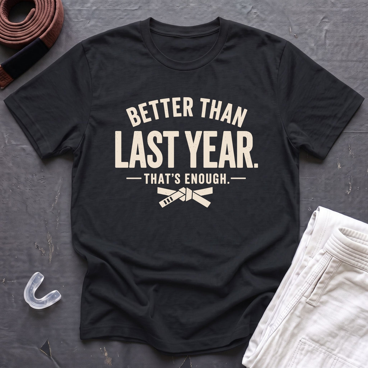 Better Enough T-Shirt