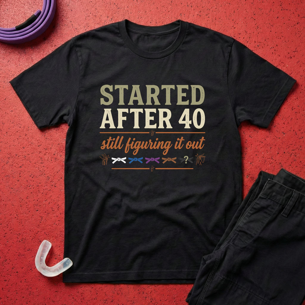 Started After 40 T-Shirt