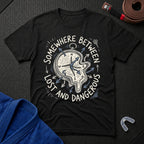 Between Lost And Dangerous T-Shirt