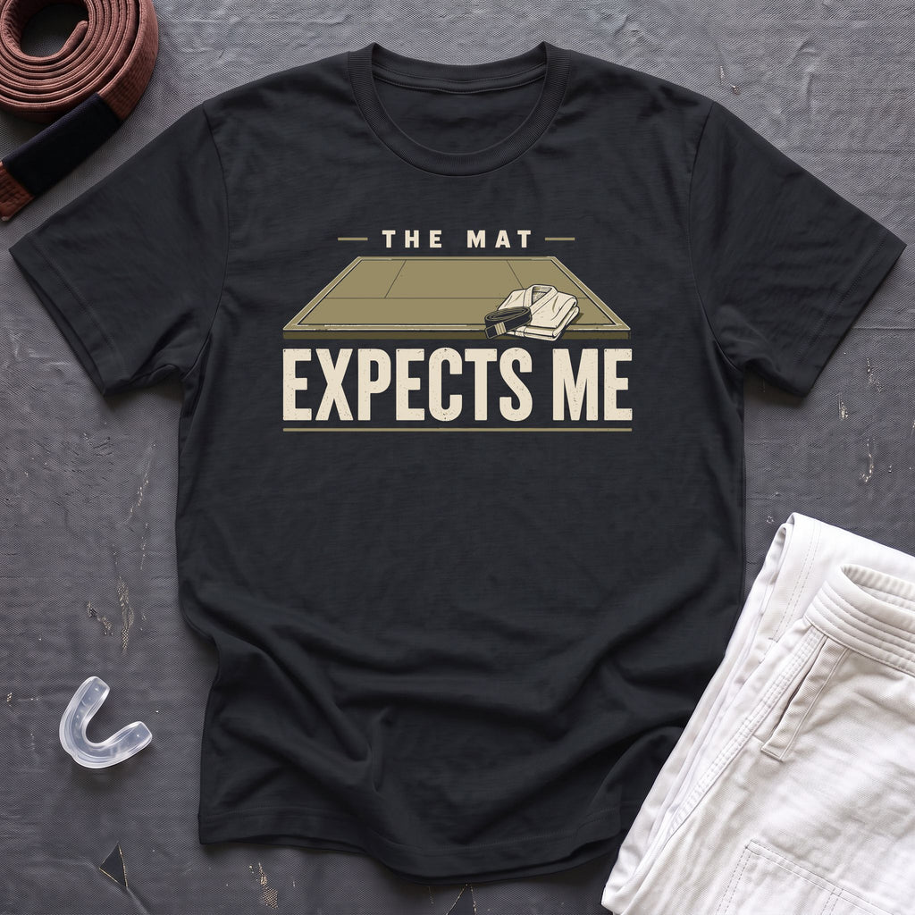 The Mat Expects Me T-Shirt