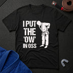 'Ow' In Oss T-Shirt