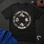 Came To Drill T-Shirt