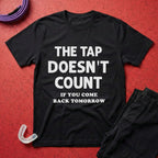 The Tap Doesn't Count T-Shirt