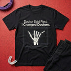 Doctor Said Rest T-Shirt