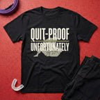 Quit-Proof T-Shirt