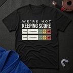 Not Keeping Score T-Shirt