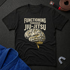 Functioning Through BJJ T-Shirt
