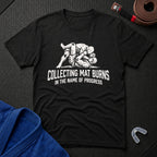 Collecting Mat Burns T-Shirt
