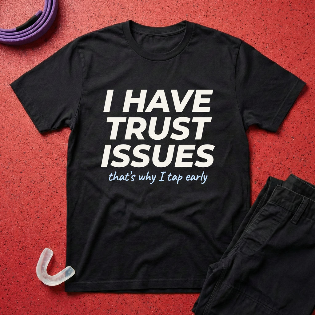 I Have Trust Issues T-Shirt